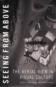 Seeing from Above: The Aerial View in Visual Culture