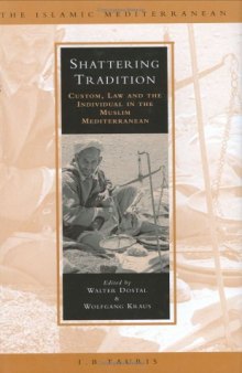 Shattering Tradition: Custom, Law and the Individual in the Muslim Mediterranean