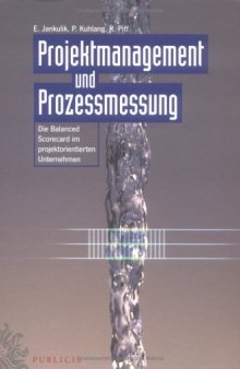 Projektmanagement Und Prozessmessung: Die Balanced Scorecard Im Projektorientierten Unternehmen (German Edition)