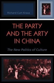 The Party and the Arty in China: The New Politics of Culture (State and Society in East Asia)