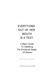 Everything out of her Mouth is a test A Mans guide to satisfying the emotional needs of women