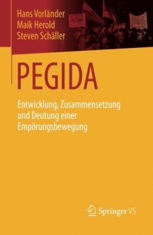 PEGIDA: Entwicklung, Zusammensetzung und Deutung einer Empörungsbewegung