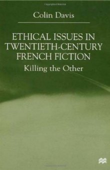 Ethical Issues in Twentieth-Century French Fiction: Killing the Other