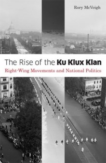The Rise of the Ku Klux Klan: Right-Wing Movements and National Politics (Social Movements, Protest and Contention)