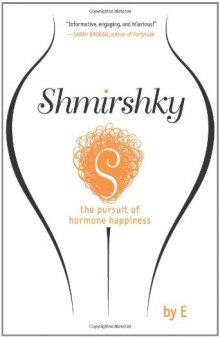 Shmirshky: The  Pursuit of Hormone Happiness