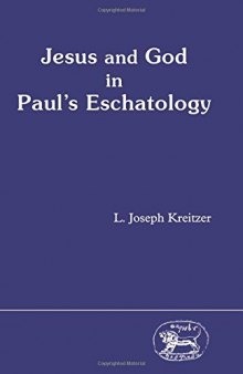 Jesus and God in Pauls Eschatology