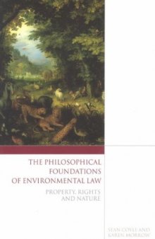 Philosophical Foundations of Environmental Law: Property, Rights and Nature
