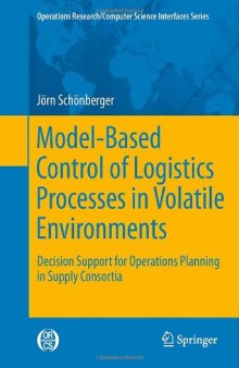 Model-Based Control of Logistics Processes in Volatile Environments: Decision Support for Operations Planning in Supply Consortia