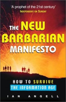 The New Barbarian Manifesto: How to Survive the Information Age