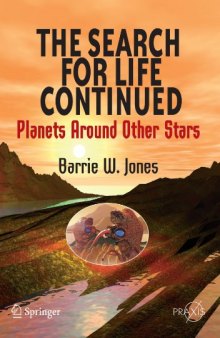 The Search for Life Continued: Planets Around Other Stars (Springer Praxis Books   Popular Astronomy)