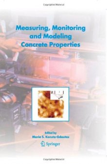 Measuring, Monitoring and Modeling Concrete Properties: An International Symposium dedicated to Professor Surendra P. Shah, Northwestern University, USA