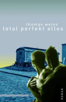 Total perfekt Alles : Roman