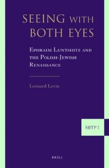 Seeing with Both Eyes: Ephraim Luntshitz and the Polish-jewish Renaissance