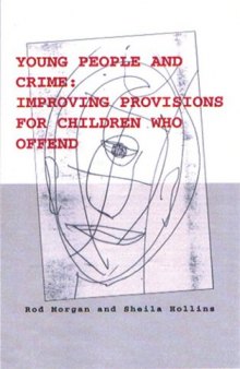 Young People and Crime: Improving Provisions for Children Who Offend