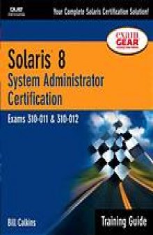 Solaris 8 : system administrator certification : training guide