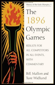 The 1896 Olympic Games : results for all competitors in all events, with commentary