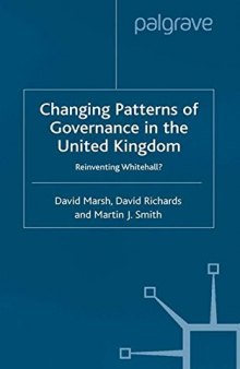 Changing Patterns of Governance in the United Kingdom: Reinventing Whitehall?