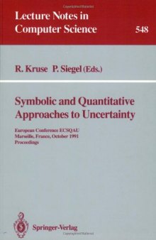 Symbolic and Quantitative Approaches to Uncertainty: European Conference ECSQAU Marseille, France, October 15–17, 1991 Proceedings
