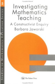 Investigating Mathematics Teaching: A Constructivist Enquiry