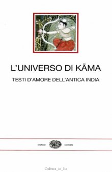 L'universo di Kama. Testi d'amore dell'antica India