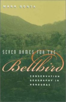 Seven Names for the Bellbird: Conservation Geography in Honduras