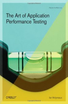 The Art of Application Performance Testing: Help for Programmers and Quality Assurance