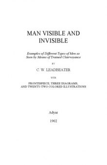 Man Visible and Invisible: Examples of Different Types of Men as Seen by Means of Trained Clairvoyance