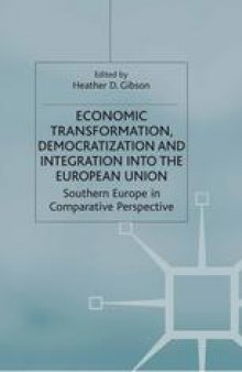 Economic Transformation, Democratization and Integration into the European Union: Southern Europe in Comparative Perspective