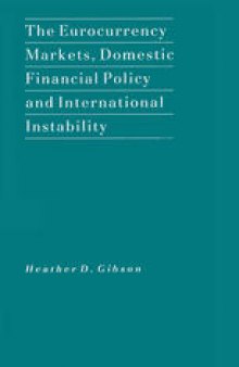 The Eurocurrency Markets, Domestic Financial Policy and International Instability