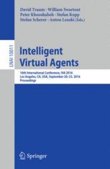 Intelligent Virtual Agents: 16th International Conference, IVA 2016, Los Angeles, CA, USA, September 20–23, 2016, Proceedings