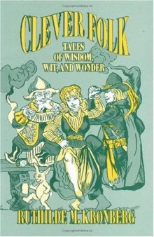 Clever Folk: Tales of Wisdom, Wit, and Wonder