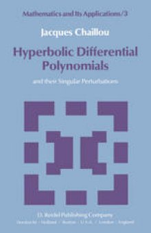 Hyperbolic Differential Polynomials: and their Singular Perturbations