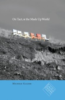 On Tact, & the Made Up World (Kuhl House Poets)