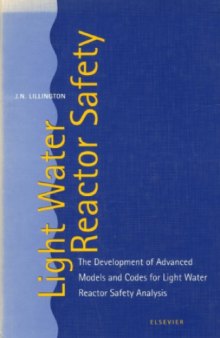Light Water Reactor Safety: The Development of Advanced Models and Codes for Light Water Reactor Safety Analysis