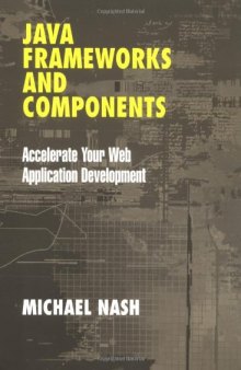 Java Frameworks and Components: Accelerate Your Web Application Development