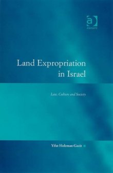 Land Expropriation in Israel (Law, Justice and Power)