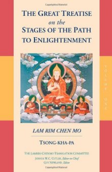 The Great Treatise on the Stages of the Path to Enlightenment, Volume One: The Lamrim Chenmo 