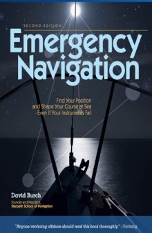 Emergency Navigation: Find Your Position and Shape Your Course at Sea Even If Your Instruments Fail, 2nd Edition