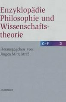 Enzyklopädie Philosophie und Wissenschaftstheorie: Band 2: C–F