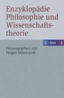 Enzyklopädie Philosophie und Wissenschaftstheorie: Band 3: G-Inn