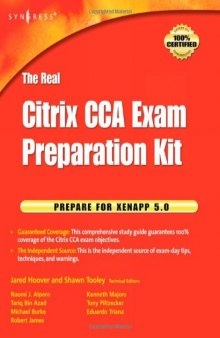 The Real Citrix CCA Exam Preparation Kit: Prepare for XenApp 5.0