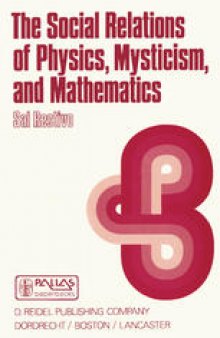 The Social Relations of Physics, Mysticism, and Mathematics: Studies in Social Structure, Interests, and Ideas