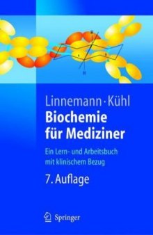 Biochemie für Mediziner: Ein Lern- und Arbeitsbuch mit klinischem Bezug 7. Auflage
