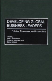 Developing Global Business Leaders: Policies, Processes, and Innovations