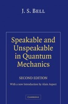 Speakable and Unspeakable in Quantum Mechanics (Collected Papers on Quantum Philosophy)