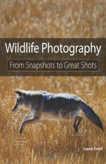 Wildlife Photography: From Snapshots to Great Shots 