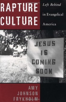 Rapture culture : left behind in Evangelical America