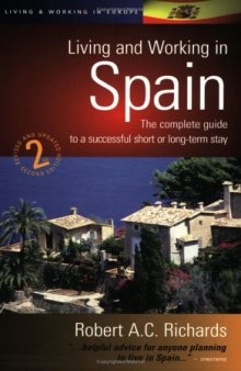 Living and Working in Spain: How to Prepare for a Successful Stay, Be It Short, Long-Term or Forever (Living & Working Abroad)