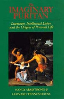 The Imaginary Puritan: Literature, Intellectual Labor, and the Origins of Personal Life