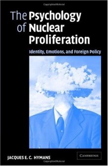 The Psychology of Nuclear Proliferation: Identity, Emotions and Foreign Policy